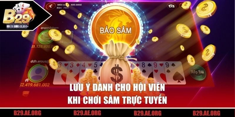 Lưu ý dành cho hội viên khi chơi Sâm trực tuyến