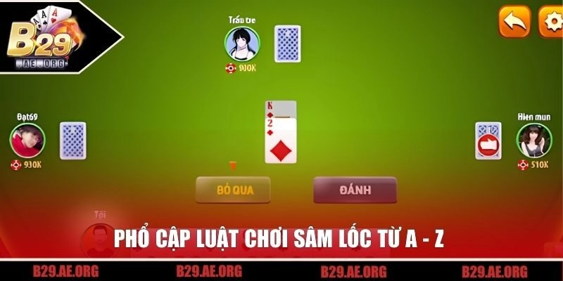 Phổ cập luật chơi Sâm Lốc từ A - Z